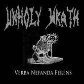 Unholy Wrath : Verba Nefanda Ferens